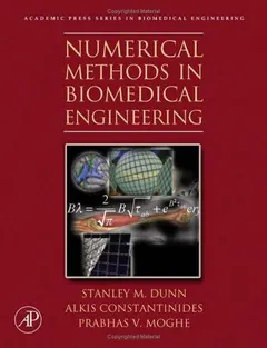 Numerical methods in biomedical engineering by Stanley Dunn