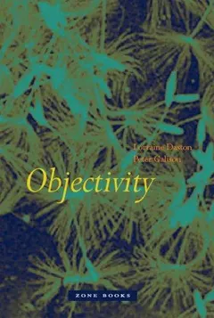 Objectivity by Lorraine Daston