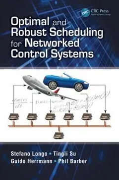 Optimal And Robust Scheduling For Networked Control Systems by Stefano Longo