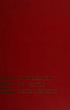 Optimization by Vector Space Methods by David G. Luenberger