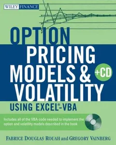 Option pricing models and volatility using Excel-VBA by Fabrice Douglas Rouah