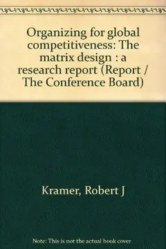 Organizing for global competitiveness by Robert J. Kramer