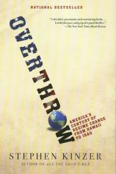 Overthrow by Stephen Kinzer