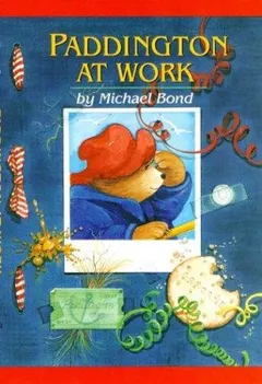 Paddington at work by Michael Bond
