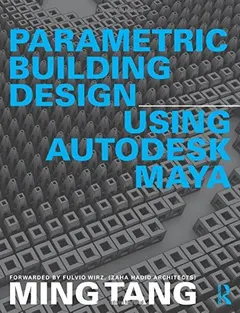 Parametric Building Design Using Autodesk Maya by Ming Tang
