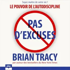 Pas D'excuses by Brian Tracy