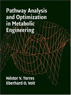 Pathway analysis and optimization in metabolic engineering by Eberhard O. Voit