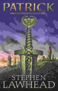 Patrick by Stephen R. Lawhead
