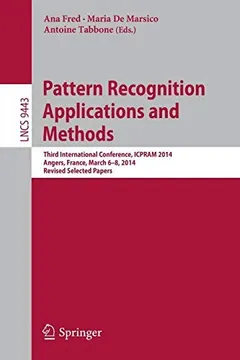 Pattern Recognition Applications and Methods by Ana Fred