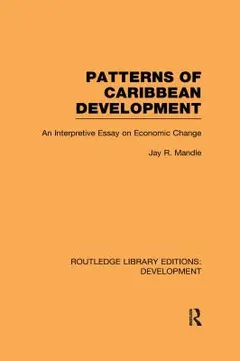 Patterns of Caribbean Development by Jay Mandle
