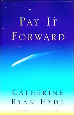 Pay it forward by Catherine Ryan Hyde