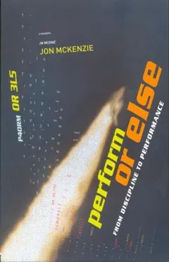 Perform or Else by Jon McKenzie