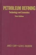 Petroleum refining by James H. Gary