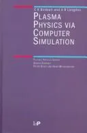 Plasma physics via computer simulation by Charles K. Birdsall