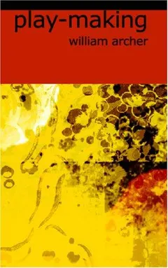 Play-making by William Archer