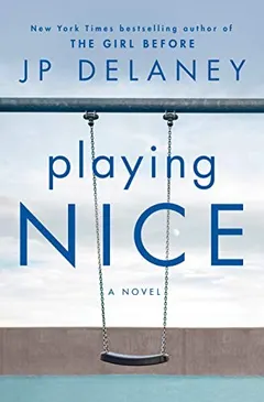 Playing Nice by J. P. Delaney