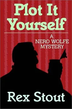 Plot It Yourself by Rex Stout
