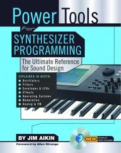 Power Tools for Synthesizer Programming by Jim Aikin
