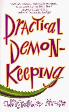 Practical Demonkeeping by Christopher Moore