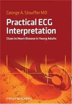 Practical ECG interpretation by George A. Stouffer