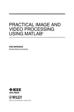 Practical image and video processing using MATLAB by Oge Marques