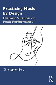 Practicing Music by Design by Christopher Berg