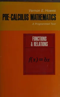 Pre-calculus mathematics by Vernon E. Howes