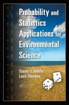 Probability and statistics applications for environmental science by Stacey J. Shaefer