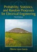 Probability, statistics, and random processes for electrical engineering by Alberto Leon-Garcia