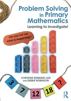 Problem Solving in Primary Mathematics by Christine Edwards-Leis