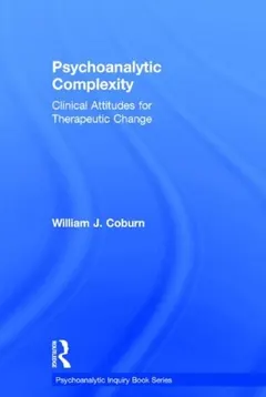 Psychoanalytic Complexity by William J. Coburn