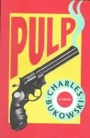 Pulp by Charles Bukowski