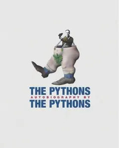 Pythons' Autobiography by the Pythons by Monty Python
