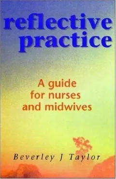 Reflective Practice by Beverley J. Taylor