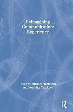 Reimagining Communication by Michael Filimowicz