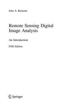 Remote Sensing Digital Image Analysis by John A. Richards