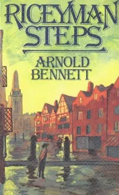 Riceyman Steps by Arnold Bennett