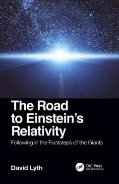 Road to Einstein's Relativity by David Lyth