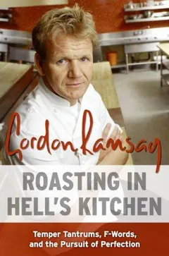 Roasting in Hell's Kitchen by Gordon Ramsay