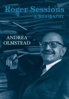 Roger Sessions by Andrea Olmstead