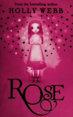 Rose by Holly Webb