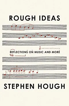 Rough Ideas by Stephen Hough