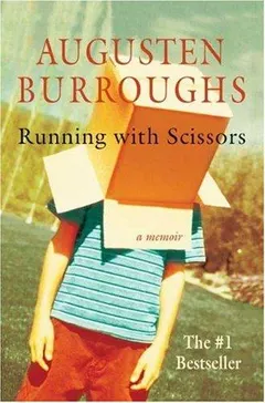 Running with Scissors by Augusten Burroughs