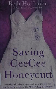 Saving CeeCee Honeycutt by Beth Hoffman