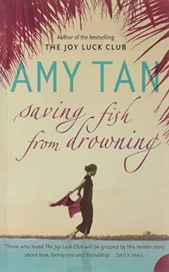 Saving Fish From Drowning by Amy Tan