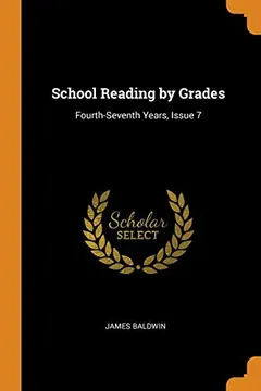 School reading by grades by James Baldwin