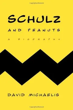 Schulz and Peanuts by David Michaelis