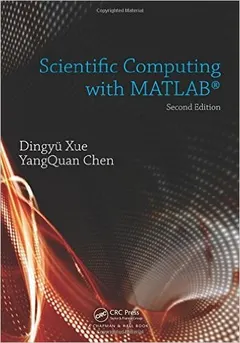 Scientific Computing with MATLAB by Dingyu Xue