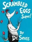 Scrambled Eggs Super! by Dr. Seuss