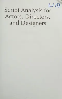 Script Analysis for Actors, Directors, and Designers by James Michael Thomas